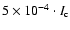 $5 \times 10^{-4} \cdot I_{\rm c}$