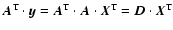 $\vec{A}\rm ^T \cdot \vec{y}\rm = \vec{A}\rm ^T
\cdot \vec{A}\rm\cdot \vec{X}\rm ^T = \vec{D} \rm\cdot \vec{X}\rm ^T$