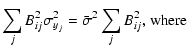 $\displaystyle \sum_j B_{ij}^2 \sigma_{y_j}^2 = \bar{\sigma}^2 \sum_j
B_{ij}^2 \mbox{, where}$