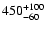 $\rm 450^{+100}_{-60}$