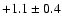 $+1.1\pm0.4$