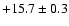 $+15.7\pm0.3$