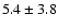 $5.4\pm3.8$