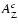 $A_{\rm Z}^{c}$
