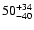 $\rm 50^{+34}_{-40}$