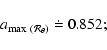 \begin{displaymath}a_{{\rm max}~\left({\mathcal{R}_\theta}\right)}\doteq 0.852;
\end{displaymath}