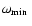 $\omega_{\rm min}~$