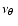 $\nu_{\theta}~$