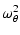 $\displaystyle \omega_{\theta}^2$