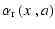 $\displaystyle \alpha_{\rm r}\left( x~,a\right)$