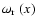 $\omega_{\rm r}~(x)~$
