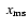 $~x_{\rm ms}$