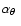$\alpha_\theta~$
