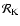 $\mathcal{R}_{{\rm K}}$