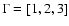 $\Gamma = [1, 2, 3]$