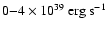 $0{-}4 \times
10^{39} \rm ~erg~s^{-1}$