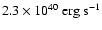 $2.3 \times 10^{40} \rm ~erg~s^{-1}$