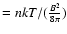 $=nkT/(\frac{B^{2}}{8\pi})$