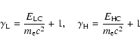\begin{displaymath}\gamma_{\rm L}=\frac{E_{\rm LC}}{m_{\rm e}c^{2}}+1, ~~~~\gamma_{\rm H}=\frac{E_{\rm HC}}{m_{\rm e}c^{2}}+1
\end{displaymath}