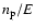 $n_{\rm p}/E$