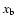 $x_{\rm b}$