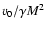 $v_{\rm0}/\gamma M^{2}$