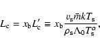 \begin{displaymath}
L_{\rm c} = x_{\rm b} L_{\rm c}' \equiv x_{\rm b} \frac{v_{\...
...{m} k T_{\rm s}}{\rho_{\rm s} \Lambda_{0} T_{\rm s}^{\alpha}},
\end{displaymath}