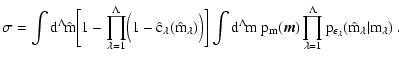 $\displaystyle \sigma = \int \rm d^\Lambda \! \hat m \biggl[ 1 -
\prod_{\lambda=...
...d_{\lambda=1}^\Lambda p_{\epsilon_\lambda}(\hat m_\lambda \vert
m_\lambda) \; .$