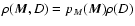 $\rho(\vec
M, D) = p_M(\vec M) \rho(D)$