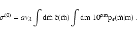 \begin{displaymath}
\sigma^{(0)} = a \nu_\lambda \int \rm d\hat m ~ \hat c(\hat m)
\int \rm dm ~ 10^{\alpha m} p_\epsilon(\hat m \vert m) \; .
\end{displaymath}