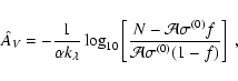 \begin{displaymath}
\hat A_{\it V} = - \frac{1}{\alpha k_\lambda} \log_{10}\lef...
...gma^{(0)} f}{\mathcal{A} \sigma^{(0)} (1 - f) }
\right] \; ,
\end{displaymath}