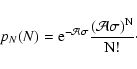 \begin{displaymath}
p_N(N) = \rm e^{-\mathcal{A} \sigma} \frac{(\mathcal{A}
\sigma)^N}{N!} \cdot
\end{displaymath}