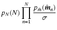 $\displaystyle p_N(N)
\prod_{n=1}^N \frac{p_{\hat m}(\hat{\vec m}_n)}{\sigma}$