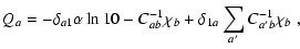 $\displaystyle Q_a = {-\delta_{a1}} \alpha \ln 10 - C^{-1}_{ab} \chi_b +
\delta_{1a} \sum_{a'} C^{-1}_{a'b} \chi_b \; ,$