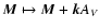$\vec M \mapsto \vec M + \vec k A_{\it V}$