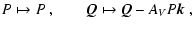 $\displaystyle P \mapsto P \; , \qquad
\vec Q \mapsto \vec Q - A_{\it V} P \vec k \; ,$