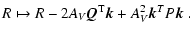 $\displaystyle R \mapsto R - 2 A_{\it V} \vec Q^{\rm T} \vec k + A_{\it V}^2 \vec k^T P
\vec k \; .$