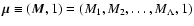 $\vec\mu \equiv (\vec M, 1) = (M_1, M_2, \dots, M_\Lambda, 1)$