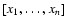 $[x_1,
\dots, x_n]$