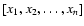 $[x_1, x_2, \dots, x_n]$