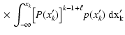 $\displaystyle {} \times \int_{-\infty}^{x_k} \bigl[P(x'_k) \bigr]^{k-1 +
\ell} p(x'_k) ~ \rm dx'_k$