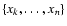 $\{ x_k, \dots, x_n \}$