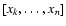 $[ x_k, \dots, x_n ]$