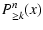 $\displaystyle P^n_{\ge k}(x)$