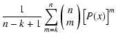 $\displaystyle \frac{1}{n - k + 1} \sum_{m=k}^n
\left(\begin{array}{c}
n \\
m
\end{array}\right)
\bigl[ P(x) \bigr]^m$