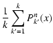 $\displaystyle \frac{1}{k} \sum_{k'=1}^k P^n_{k'}(x)$