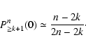 \begin{displaymath}
P^n_{\ge k+1}(0) \simeq \frac{n - 2k}{2n - 2k} \cdot
\end{displaymath}