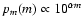 $p_m(m) \propto
10^{\alpha m}$