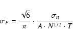 \begin{eqnarray*}\sigma_{F} = \frac{\sqrt{6}}{\pi} \cdot \frac{\sigma_{n}}{A \cdot N^{1/2}\cdot T}
\end{eqnarray*}