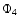 $\Phi_{4}$